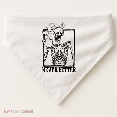 Never Better Funny Skeleton Coffee USA-Made Doggie Bandana