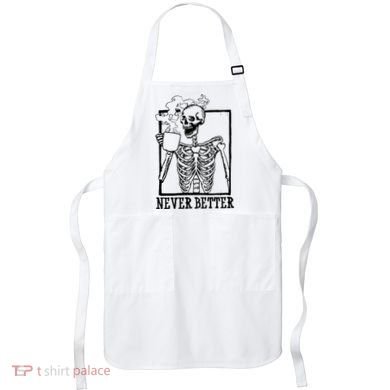 Never Better Funny Skeleton Coffee Apron