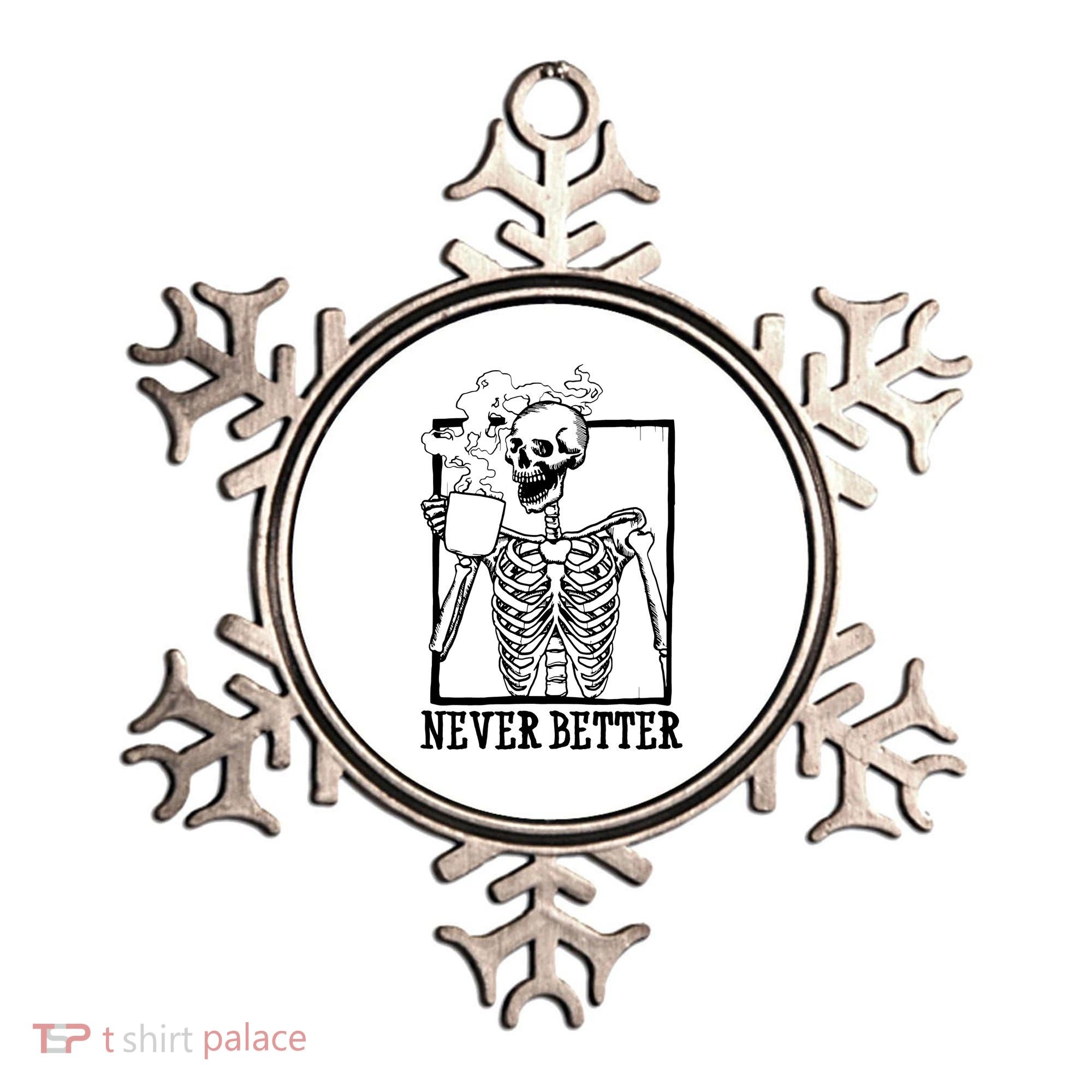 Never Better Funny Skeleton Coffee Ornament