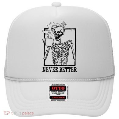 Never Better Funny Skeleton Coffee Hat