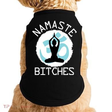 Namaste Bitches Funny Yoga Doggie Tank