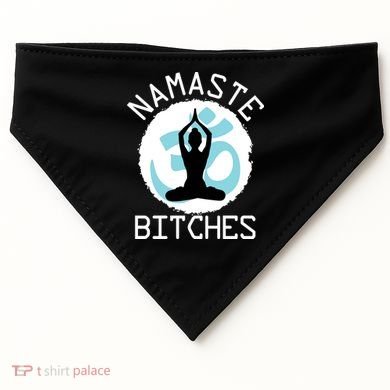 Namaste Bitches Funny Yoga USA-Made Doggie Bandana