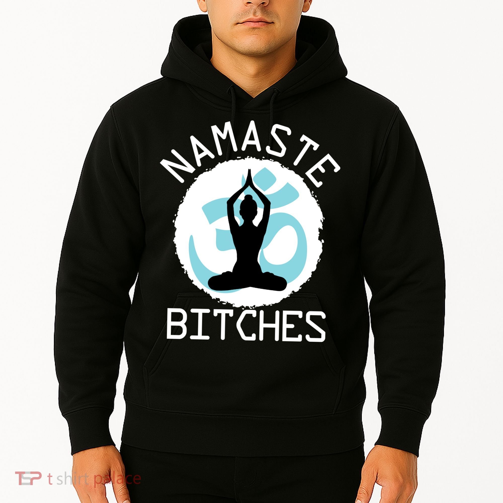Namaste Bitches Funny Yoga Hoodie