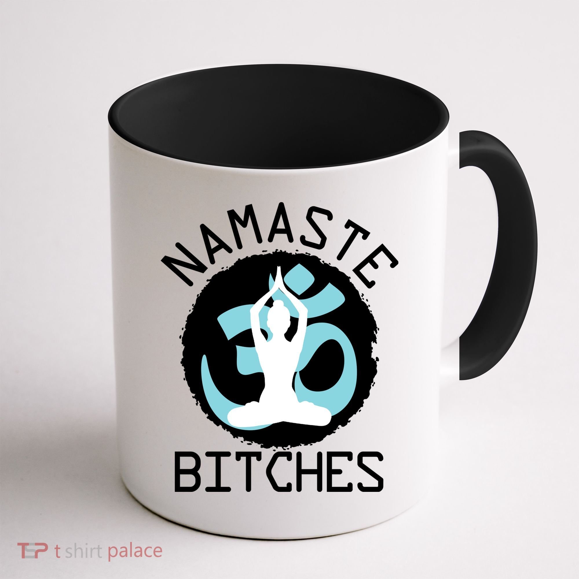 Namaste Bitches Funny Yoga Coffee Mug