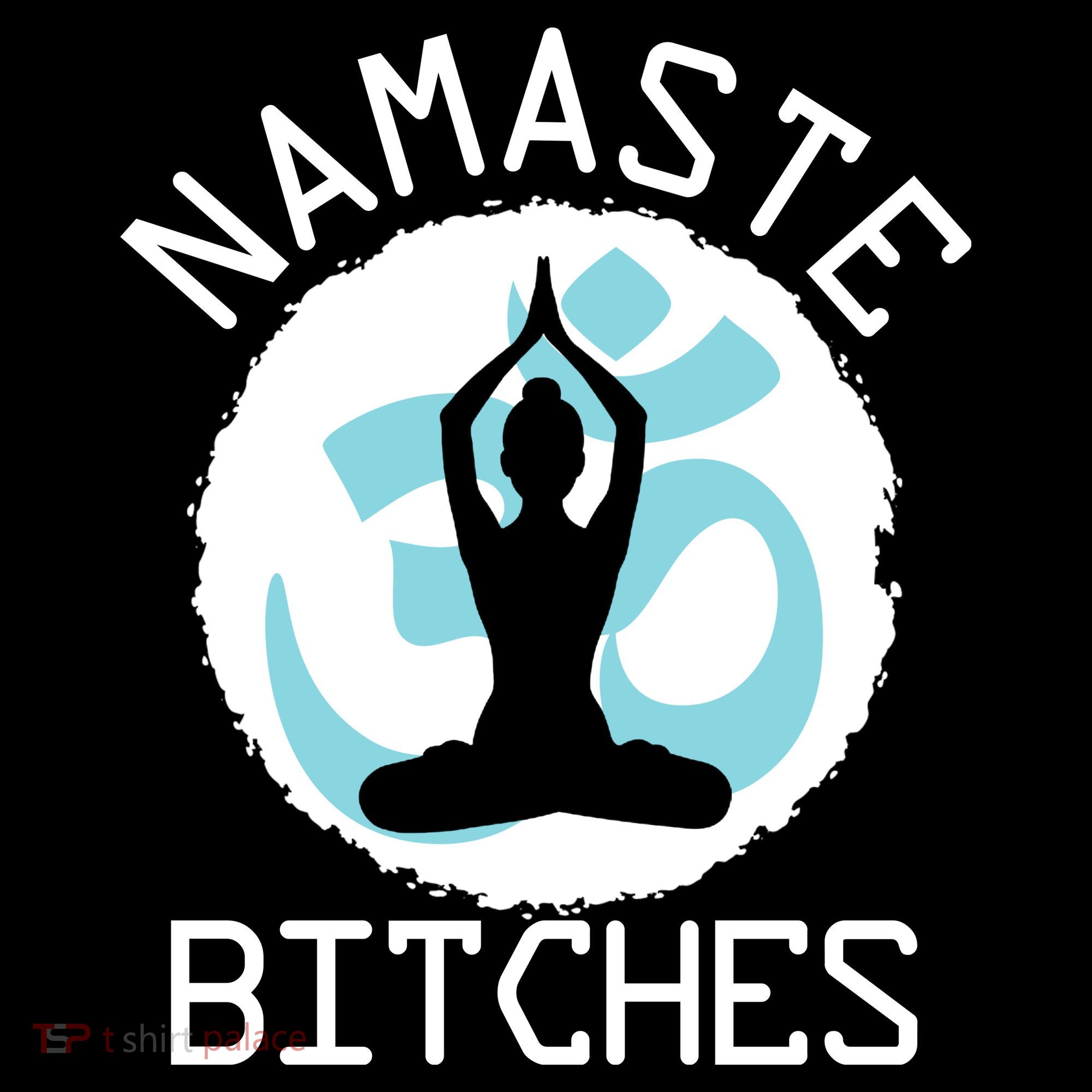 Namaste Bitches Funny Yoga Polo