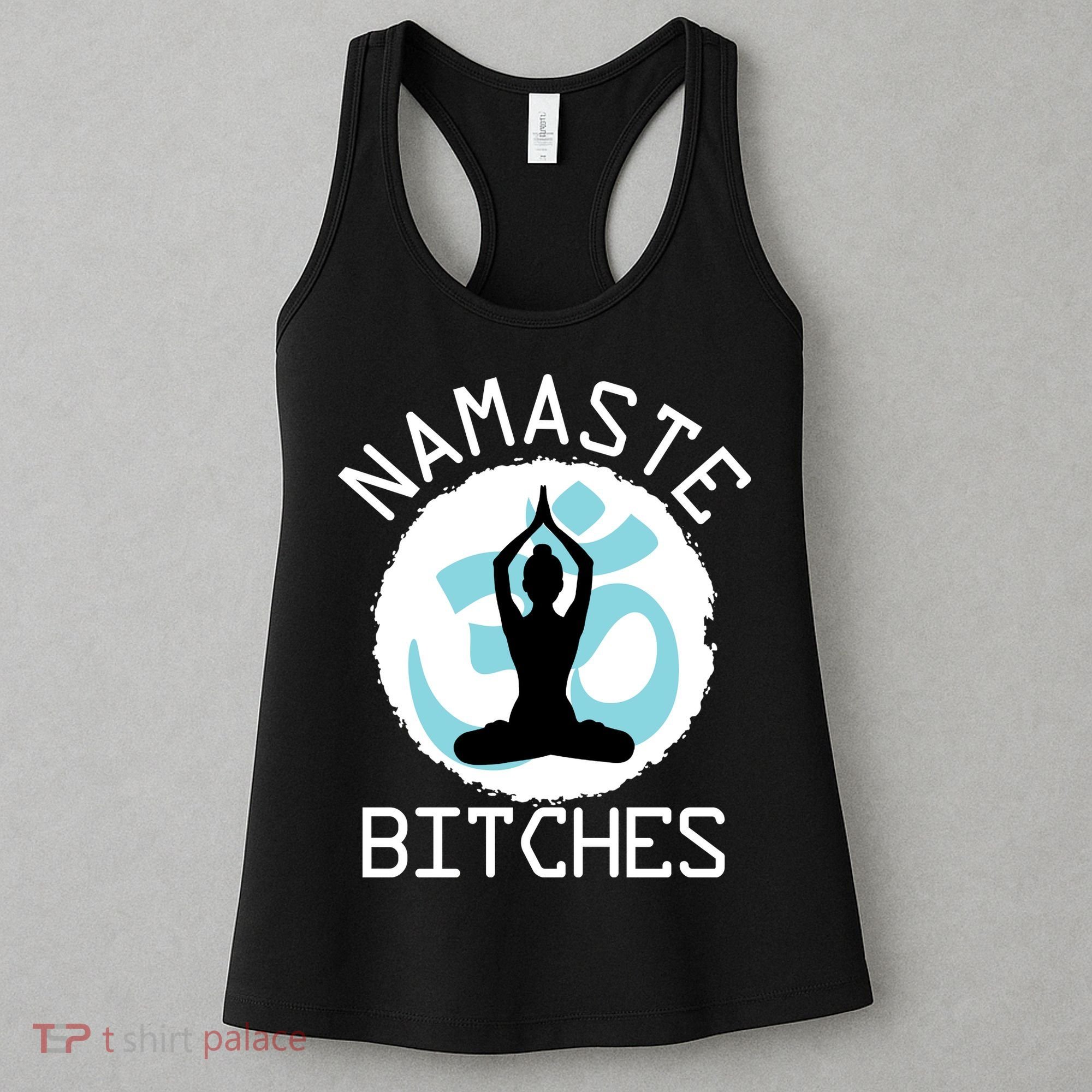 Namaste Bitches Funny Yoga Women's Tank Top