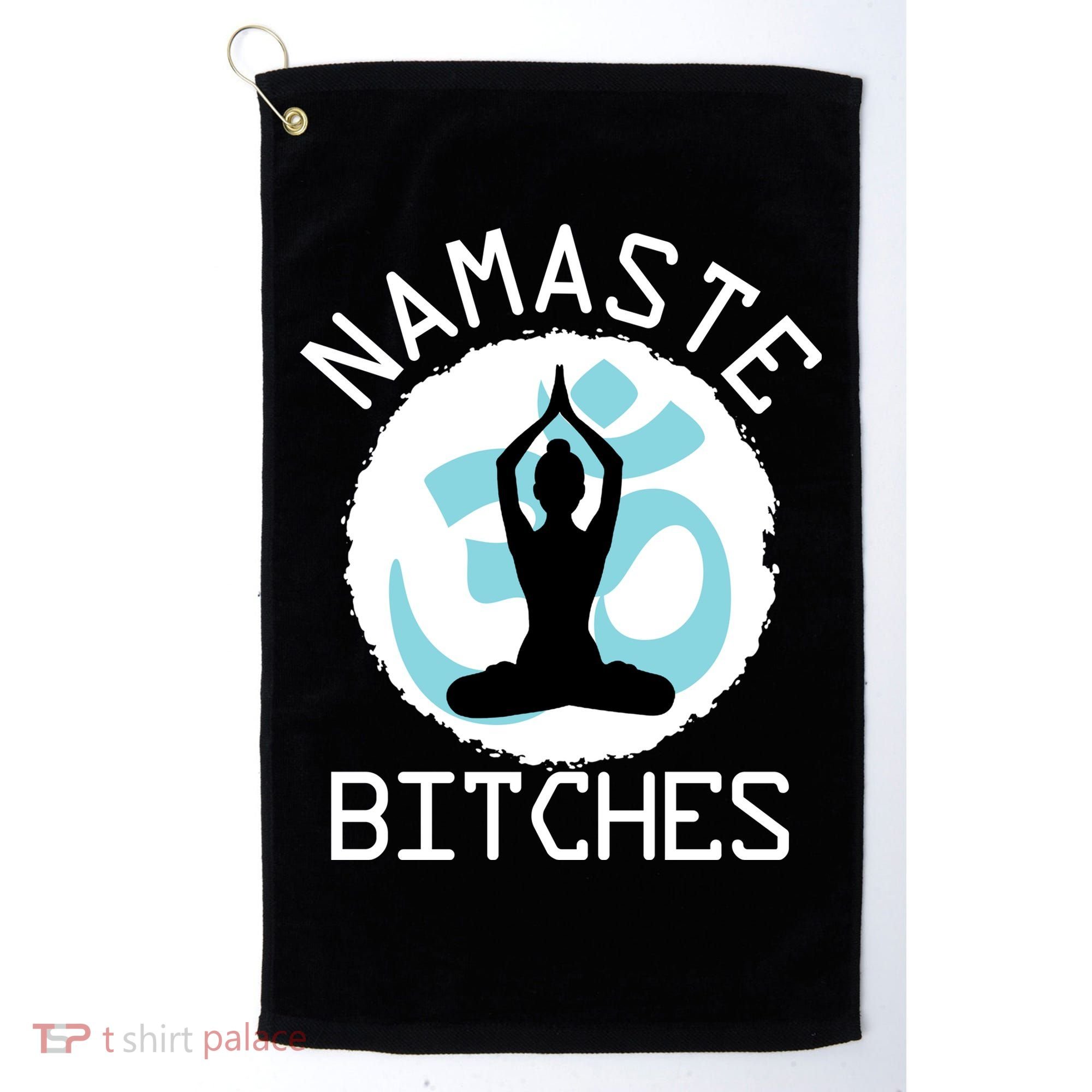 Namaste Bitches Funny Yoga Golf Towel