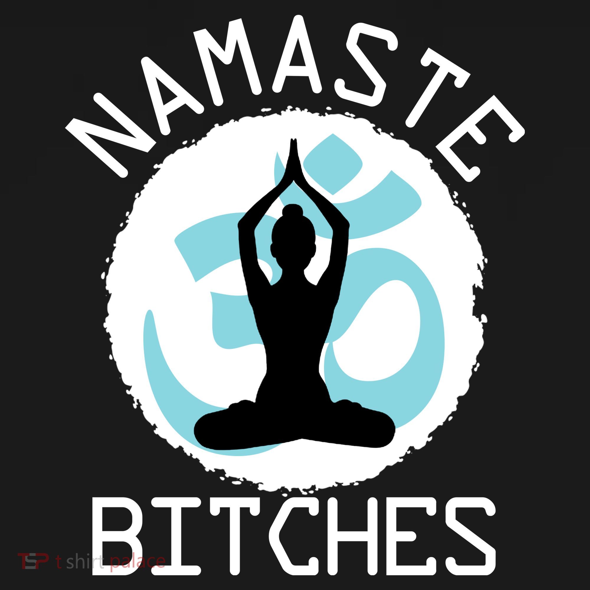 Namaste Bitches Funny Yoga Toddler T-Shirt