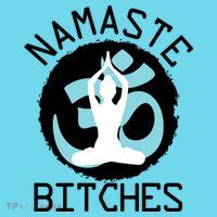 Namaste Bitches Funny Yoga T-Shirt thumb 6