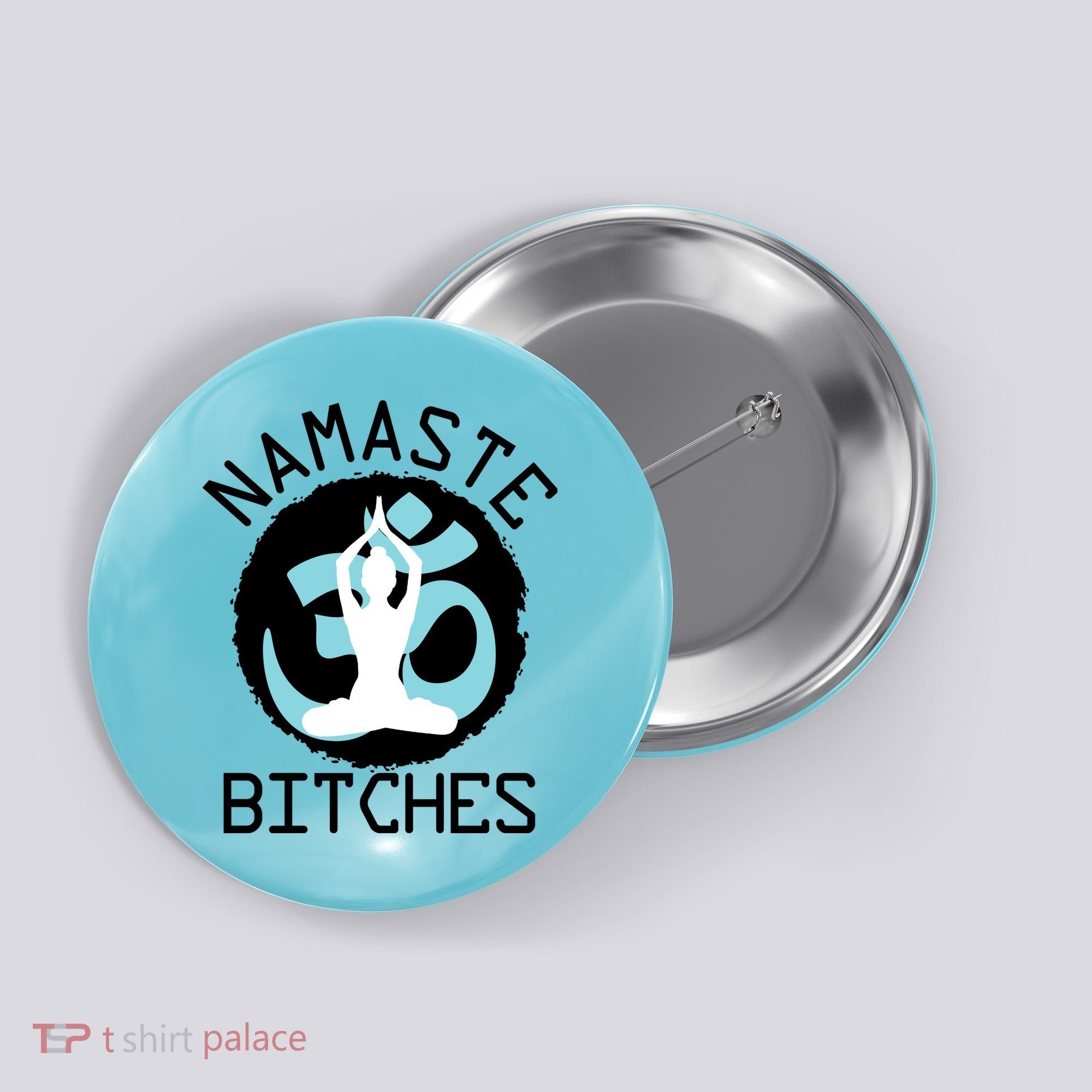 Namaste Bitches Funny Yoga Button