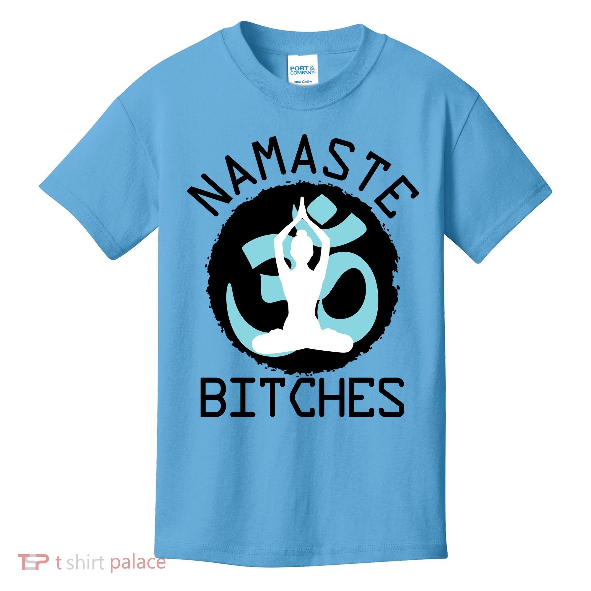 Namaste Bitches Funny Yoga Kids T-Shirt
