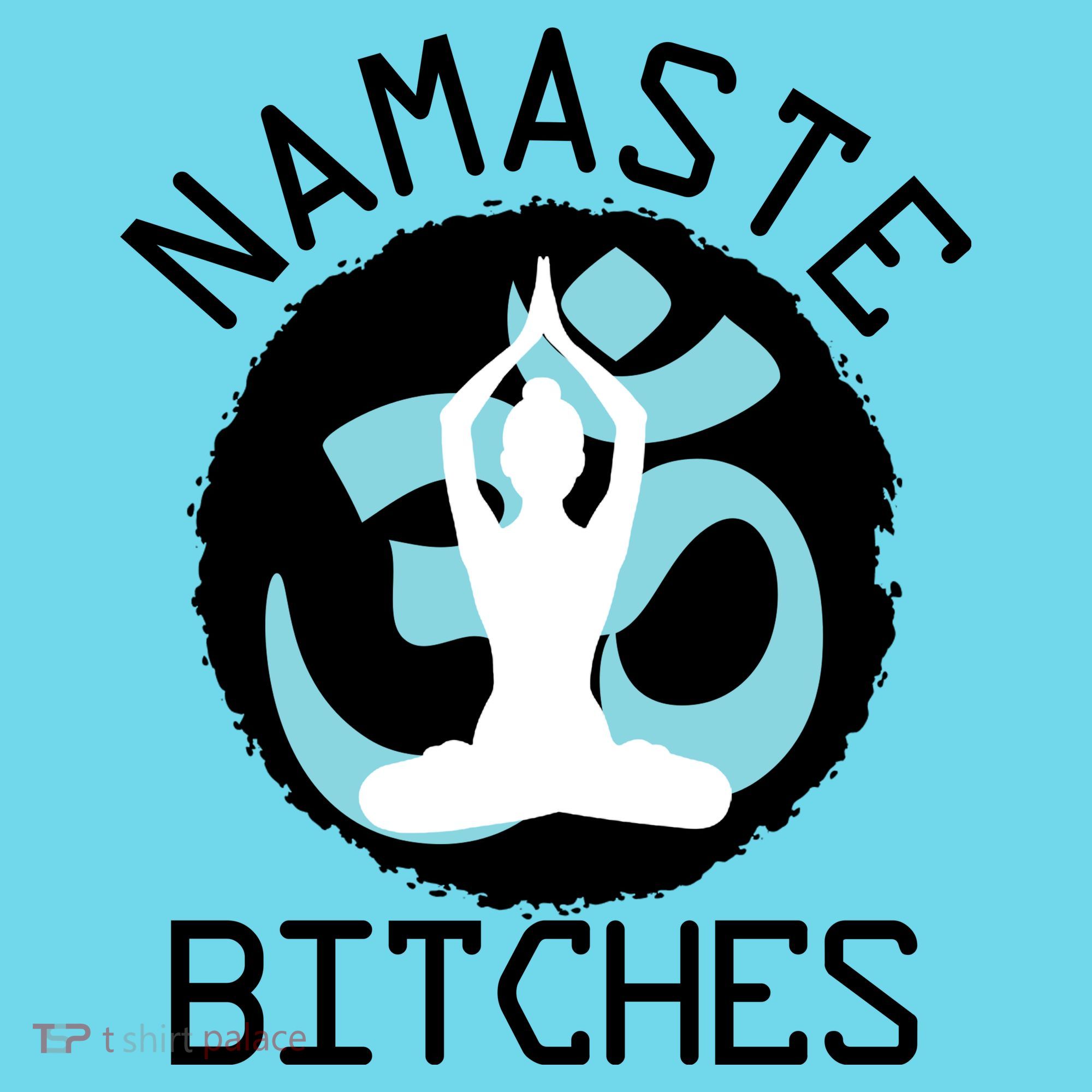 Namaste Bitches Funny Yoga Kids T-Shirt