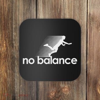 No Balance New Balance Funny Coaster