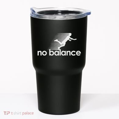 No Balance New Balance Funny Tumbler