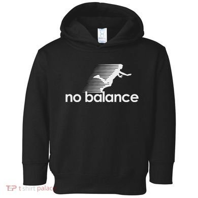 No Balance New Balance Funny Toddler Hoodie