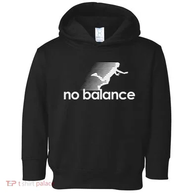 No Balance New Balance Funny Toddler Hoodie
