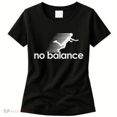 No Balance New Balance Funny Women's T-Shirt