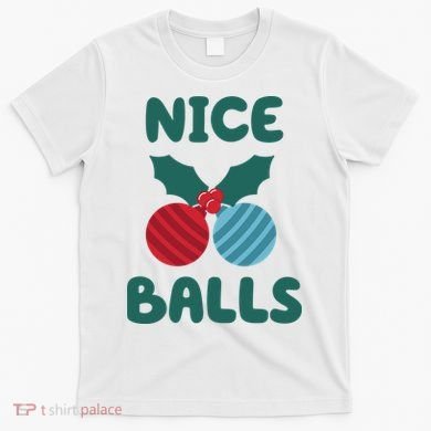 Nice Balls Funny Christmas Ornament T-Shirt