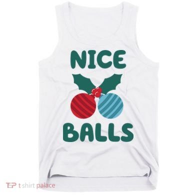 Nice Balls Funny Christmas Ornament Tank Top