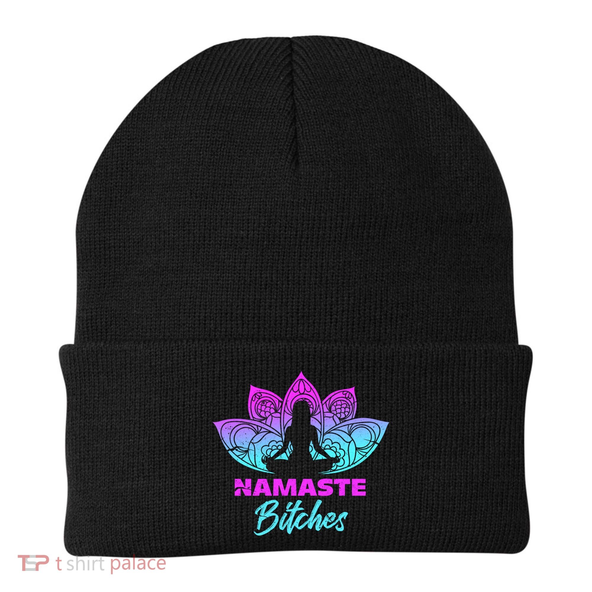 Namaste Bitchs Funny Yoga Meditation Funny Gift Beanie