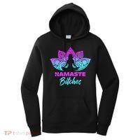 Namaste Bitchs Funny Yoga Meditation Funny Gift Women's Hoodie thumb 0