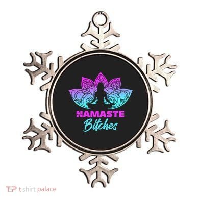 Namaste Bitchs Funny Yoga Meditation Funny Gift Ornament