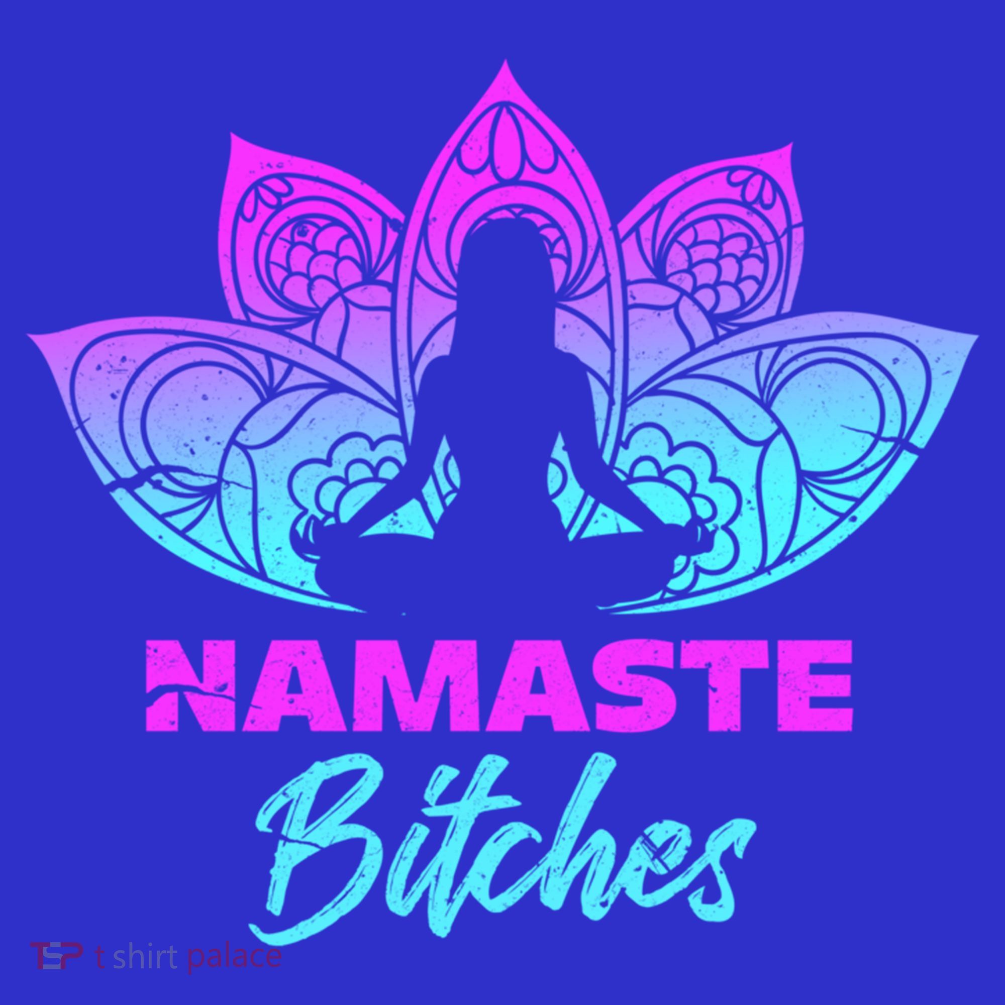 Namaste Bitchs Funny Yoga Meditation Funny Gift Women's Tank Top