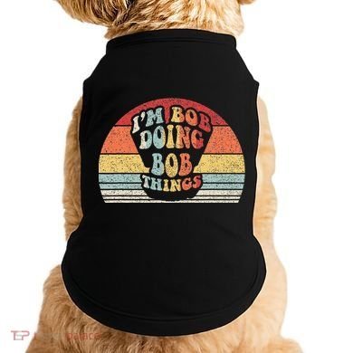 Name Bob Gift Vintage Retro Im Bob Doing Bob Things Doggie Tank