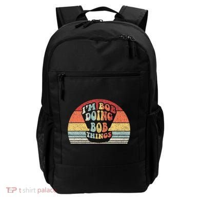 Name Bob Gift Vintage Retro Im Bob Doing Bob Things Backpack
