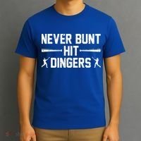 Never Bunt Hit Dingers Cool Gift Funny Baseball Cute Gift T-Shirt thumb 3