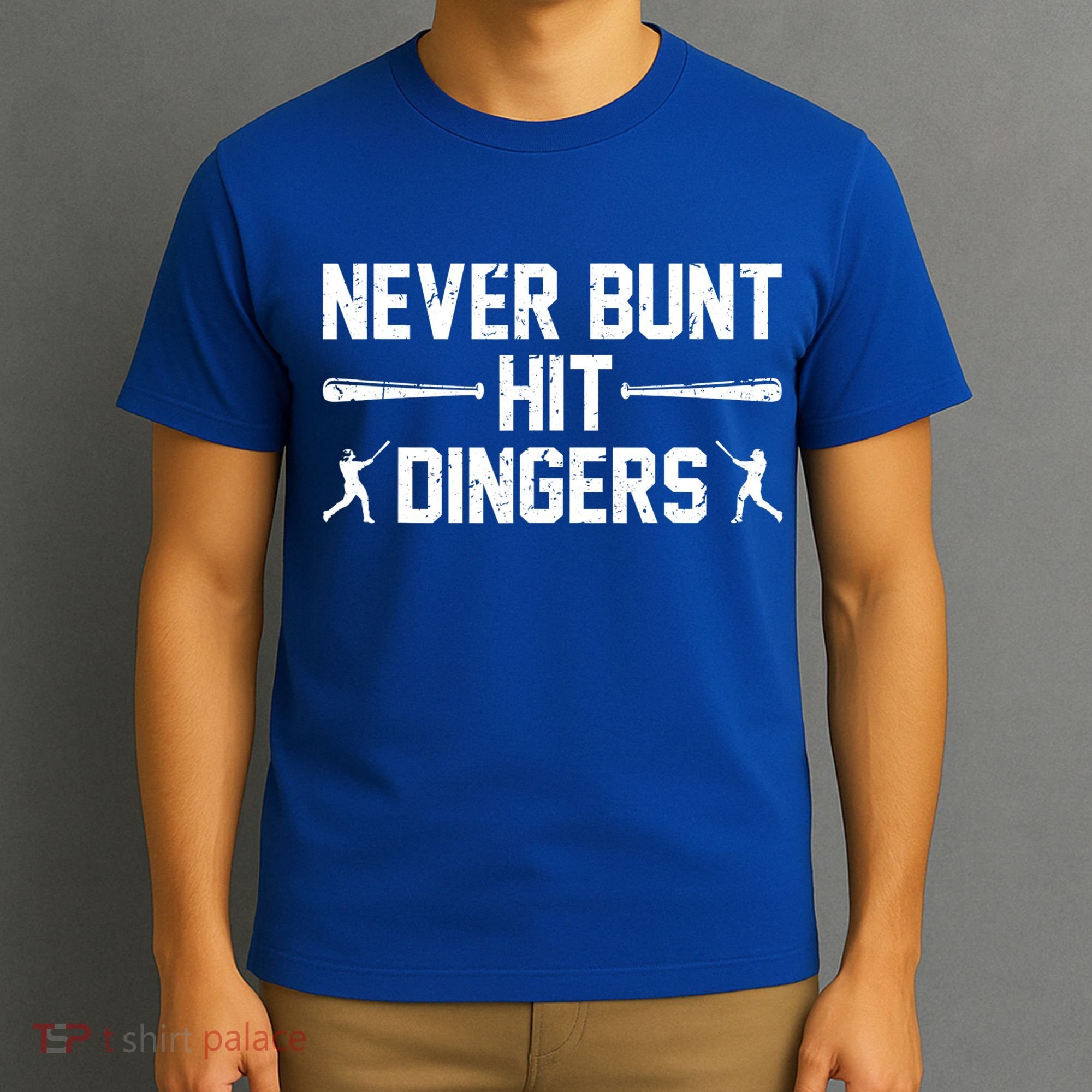 Never Bunt Hit Dingers Cool Gift Funny Baseball Cute Gift T-Shirt