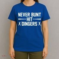 Never Bunt Hit Dingers Cool Gift Funny Baseball Cute Gift T-Shirt thumb 4