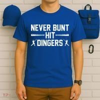 Never Bunt Hit Dingers Cool Gift Funny Baseball Cute Gift T-Shirt thumb 6