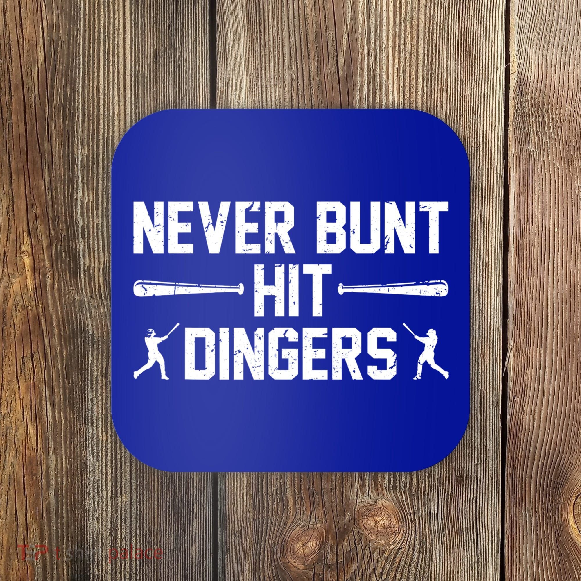 Never Bunt Hit Dingers Cool Gift Funny Baseball Cute Gift Coaster