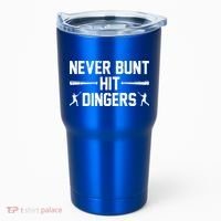 Never Bunt Hit Dingers Cool Gift Funny Baseball Cute Gift Tumbler thumb 0