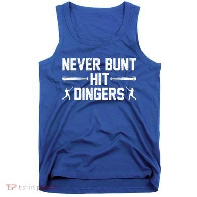 Never Bunt Hit Dingers Cool Gift Funny Baseball Cute Gift Tank Top