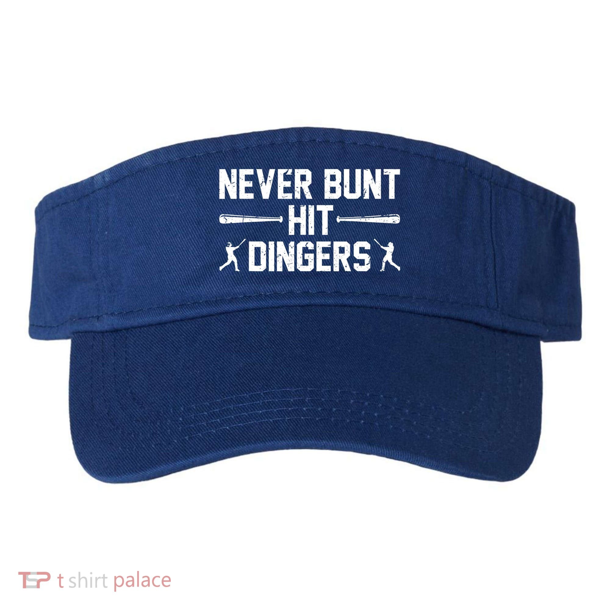 Never Bunt Hit Dingers Cool Gift Funny Baseball Cute Gift Visor