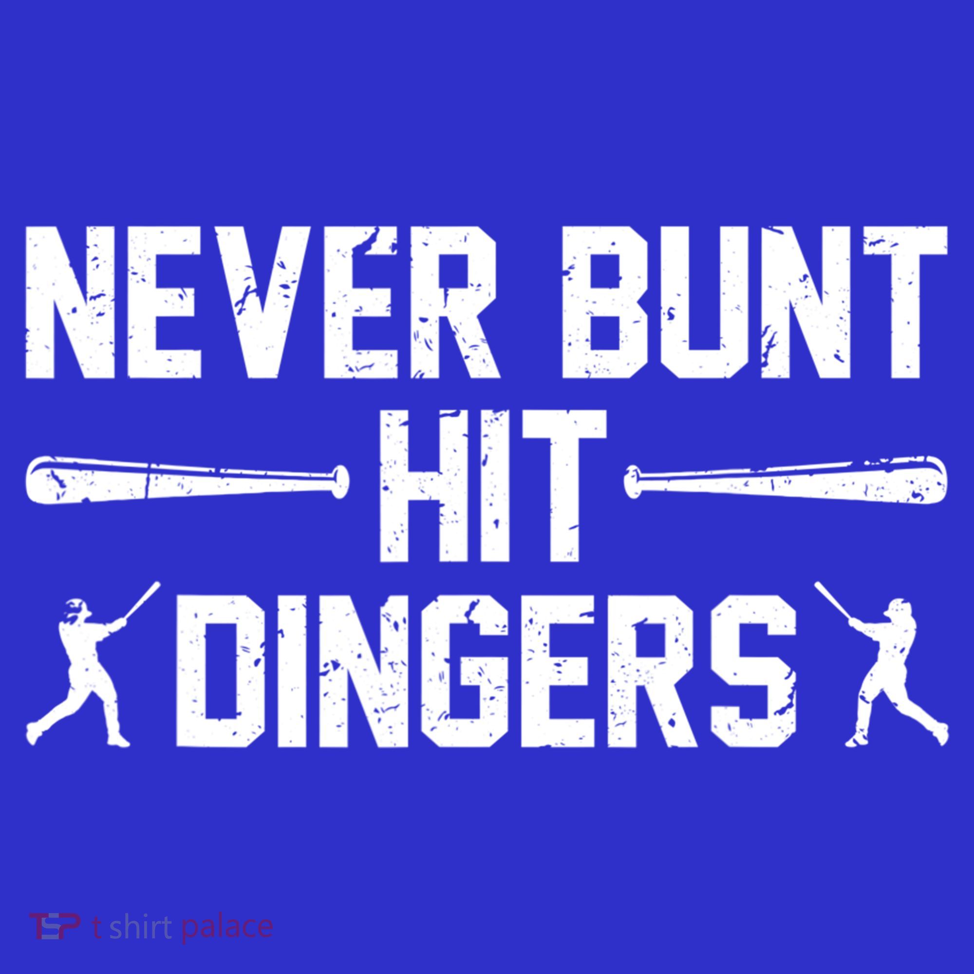 Never Bunt Hit Dingers Cool Gift Funny Baseball Cute Gift Women's T-Shirt