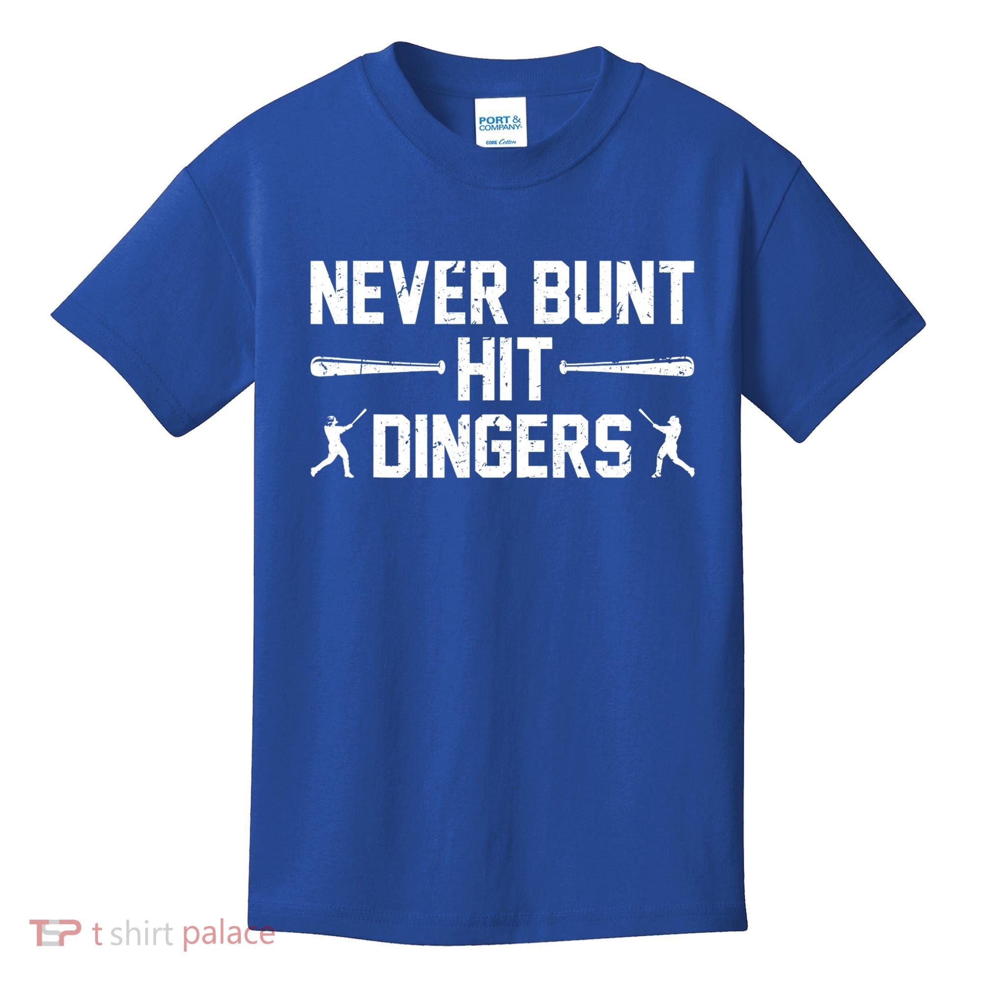 Never Bunt Hit Dingers Cool Gift Funny Baseball Cute Gift Kids T-Shirt