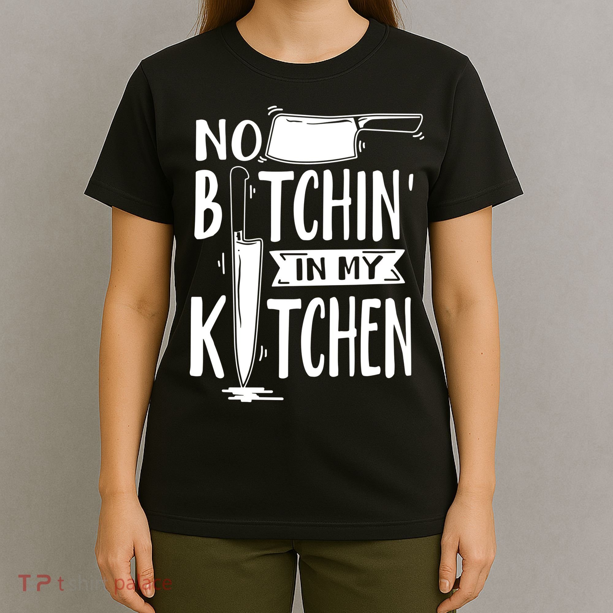 No Bitchin In My Kitchen Funny Executive Chef T-Shirt