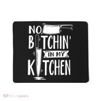 No Bitchin In My Kitchen Funny Executive Chef Mousepad thumb 0