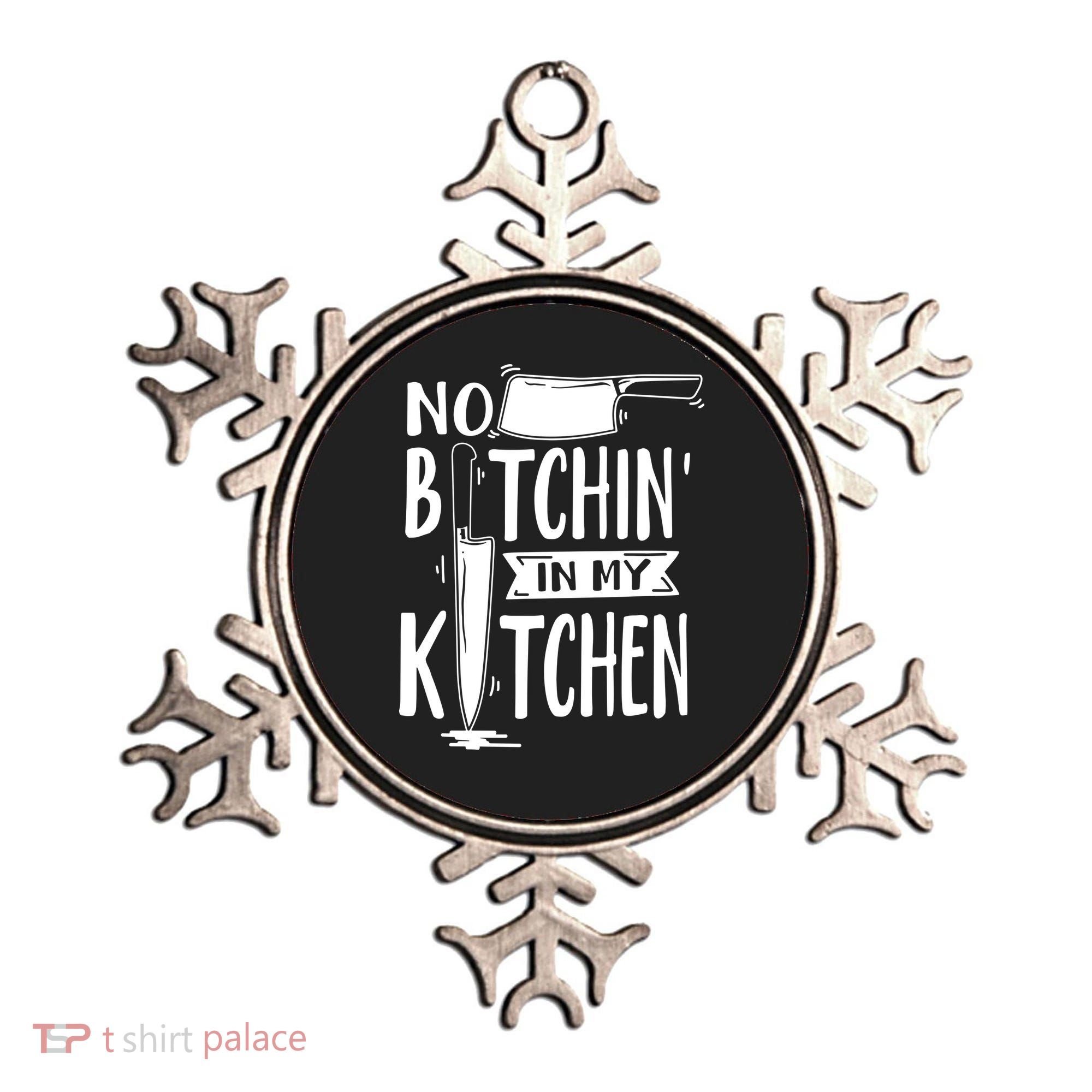 No Bitchin In My Kitchen Funny Executive Chef Ornament