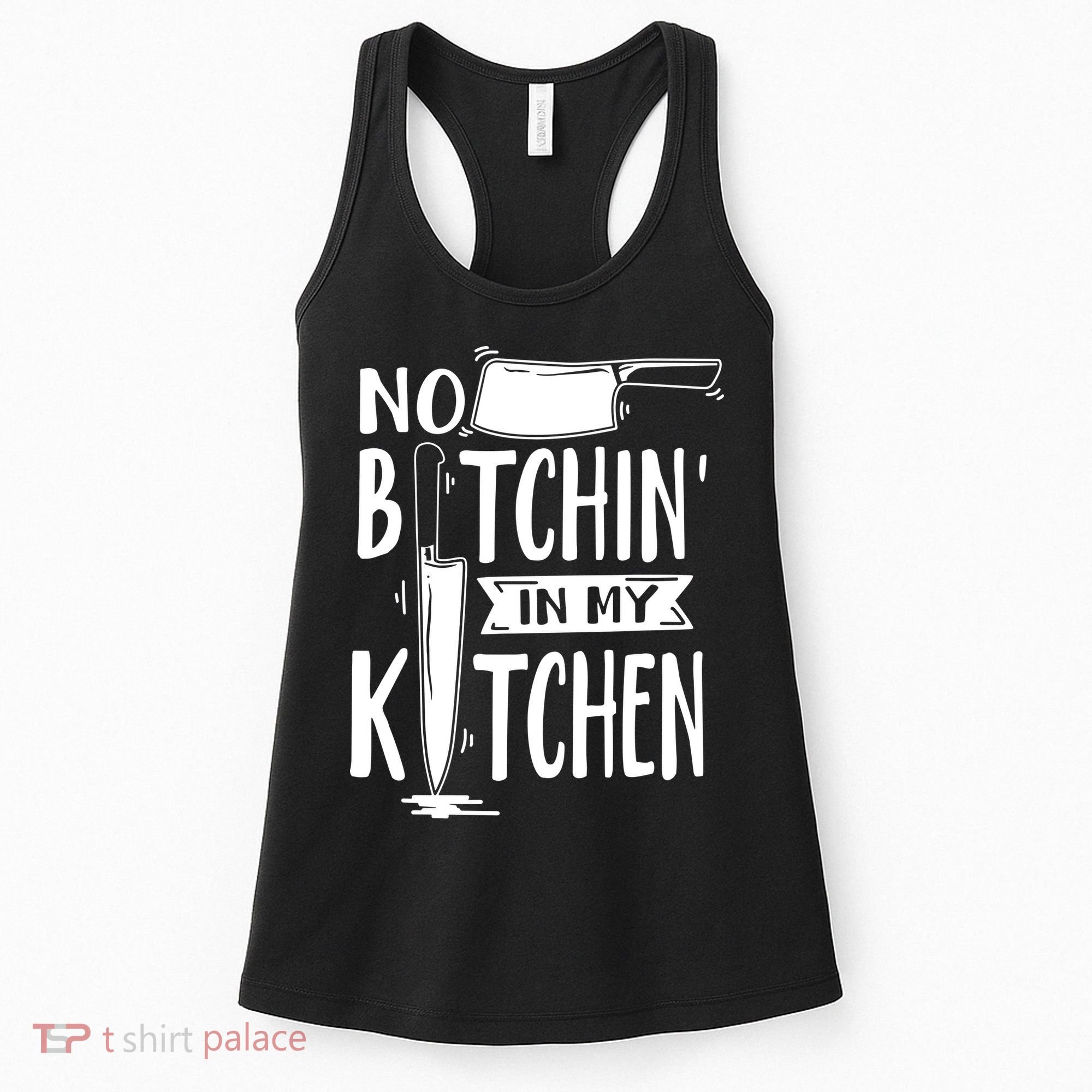 No Bitchin In My Kitchen Funny Executive Chef Women's Tank Top