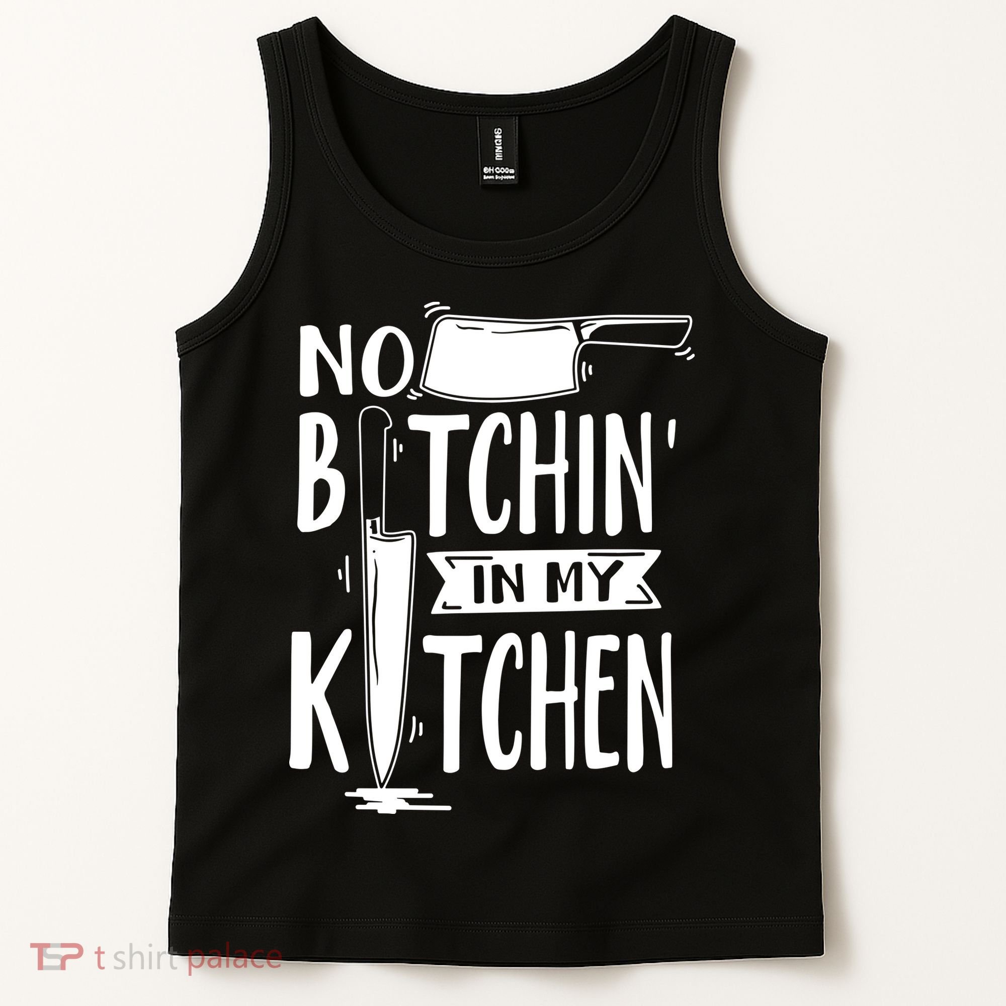 No Bitchin In My Kitchen Funny Executive Chef Tank Top