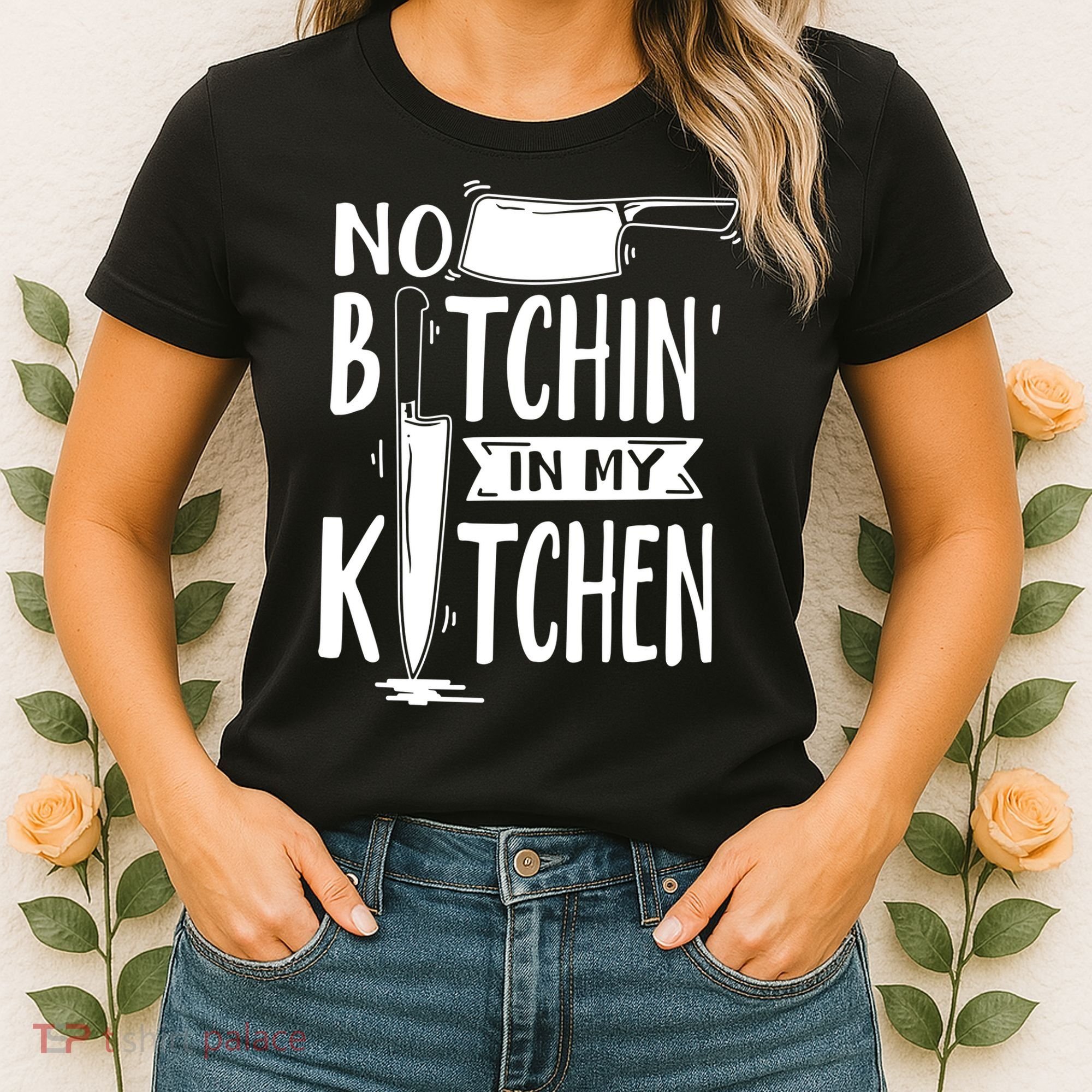 No Bitchin In My Kitchen Funny Executive Chef Women's T-Shirt