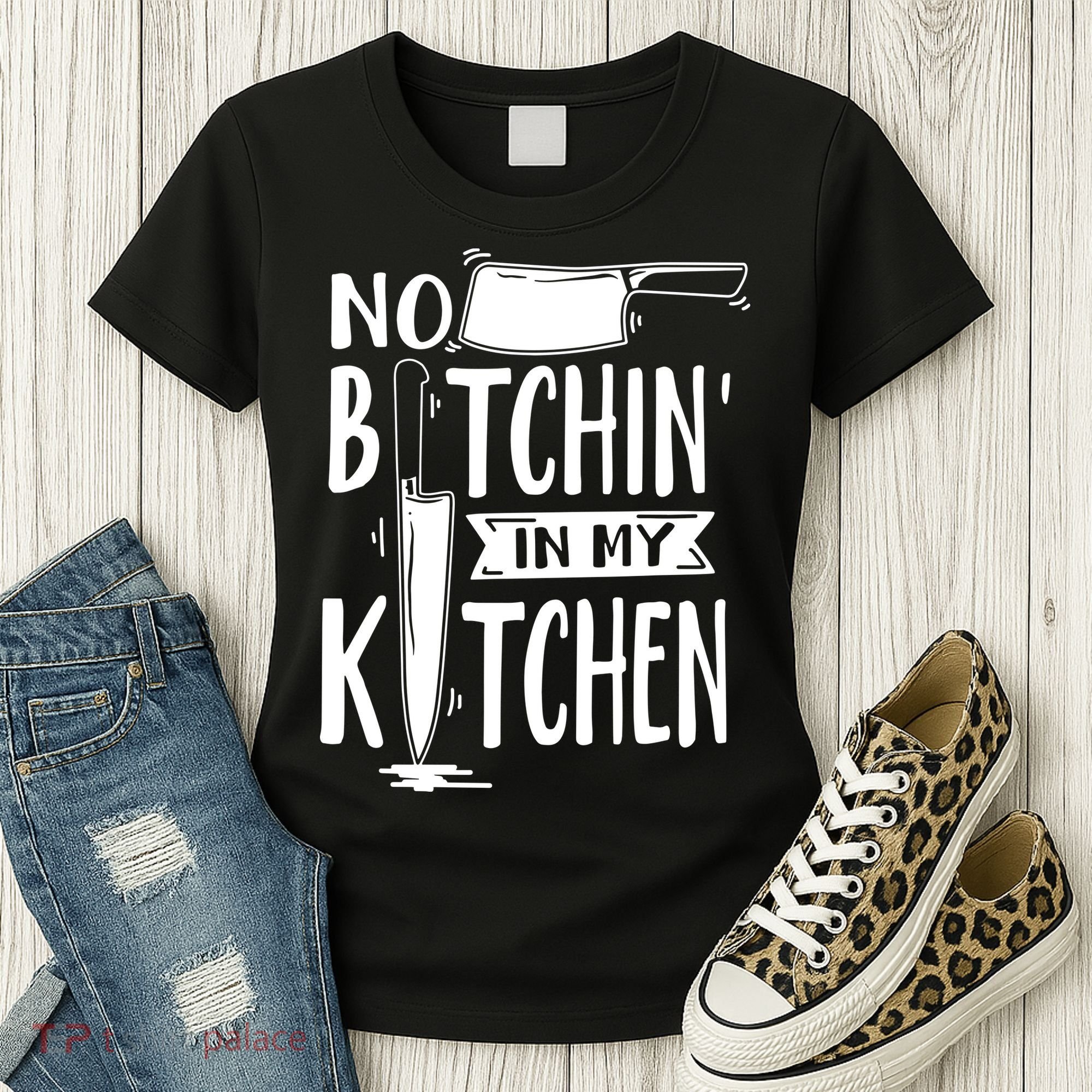 No Bitchin In My Kitchen Funny Executive Chef Women's T-Shirt