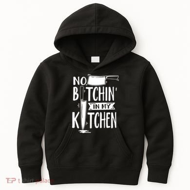 No Bitchin In My Kitchen Funny Executive Chef Kids Hoodie