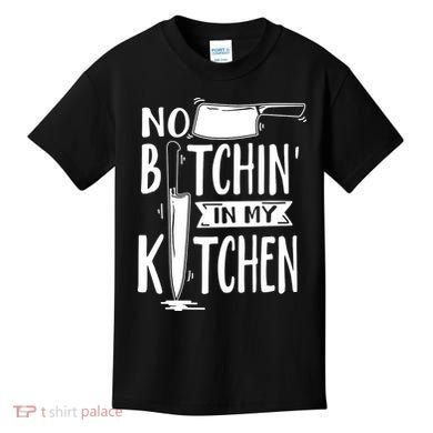 No Bitchin In My Kitchen Funny Executive Chef Kids T-Shirt