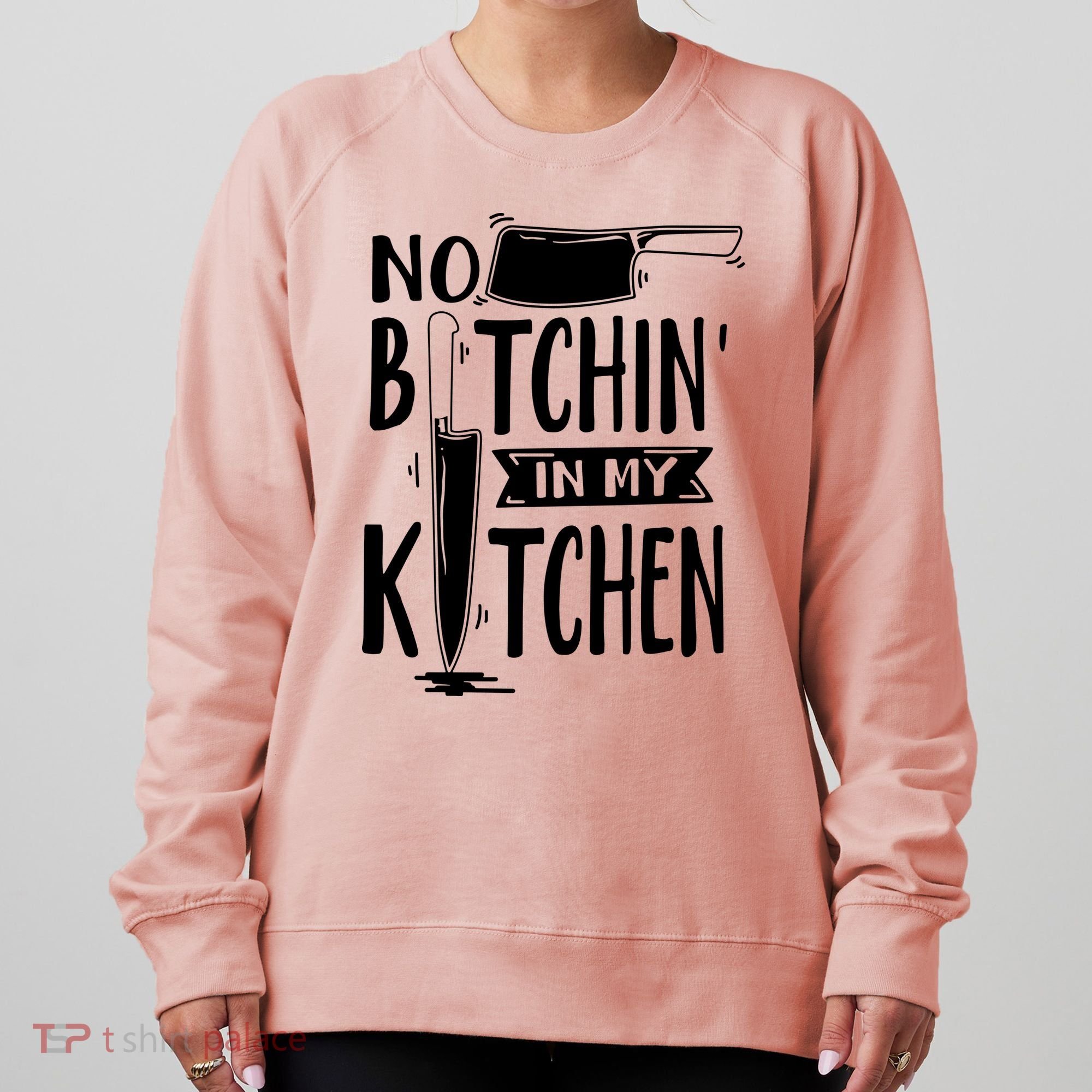 No Bitchin In My Kitchen Funny Executive Chef Women's Sweatshirt