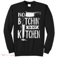 No Bitchin' In My Kitchen Funny Executive Chef Sweatshirt thumb 0